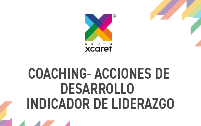  COACHING- ACCIONES DE DESARROLLO | INDICADOR DE LIDERAZGO