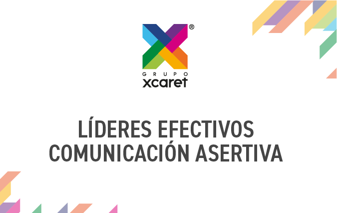 LÍDERES EFECTIVOS - COMUNICACIÓN ASERTIVA 