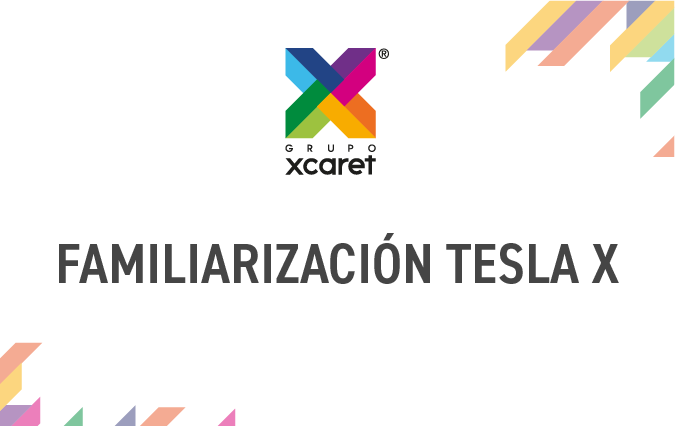 FAMILIARIZACIÓN TESLA X