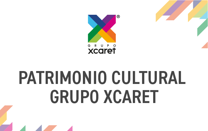 PATRIMONIO CULTURAL GRUPO XCARET