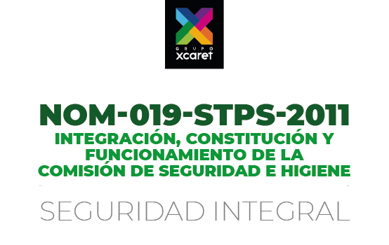 NOM-019-STPS-2011 INTEGRACIÓN, CONSTITUCIÓN Y FUNCIONAMIENTO DE LA COMISIÓN DE SEGURIDAD E HIGIENE 2025