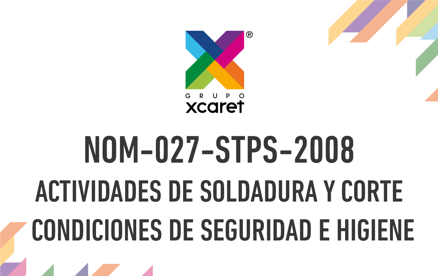 NOM-027-STPS-2008 ACTIVIDADES DE SOLDADURA Y CORTE - CONDICIONES DE SEGURIDAD E HIGIENE 2025