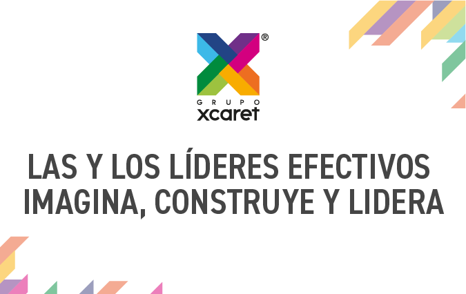 LAS Y LOS LÍDERES EFECTIVOS - IMAGINA, CONSTRUYE Y LIDERA